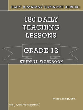 Easy Grammar® Ultimate Series: 180 Daily Teaching Lessons Grade 12 Student Book