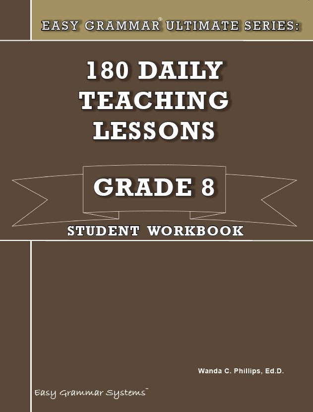 Easy Grammar® Ultimate Series: 180 Daily Teaching Lessons Grade 8 Student Book