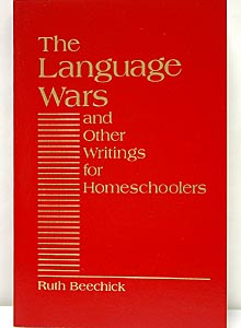 The Language Wars: and Other Writings for Homeschoolers