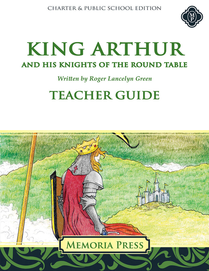 King Arthur Literature Teacher Guide-Charter/Public Edition