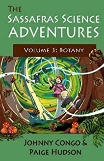 The Sassafras Science Adventures 3: Volume 3: Botany - Elemental Science