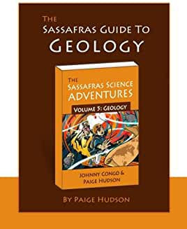 The Sassafras Guide to Geology (Sassafras Science Adventures) Volume 5 - Elemental Science