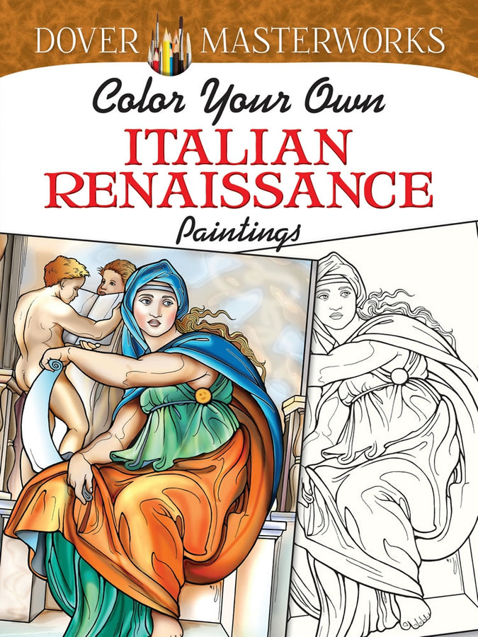 Dover Masterworks: Color Your Own Italian Renaissance Paintings