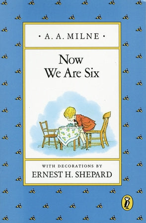 Now We Are Six, by A. A. Milne