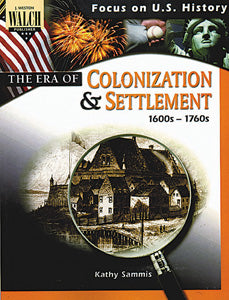Focus on U.S. History: The Era of Colonization and Settlement (1600s-1760s)