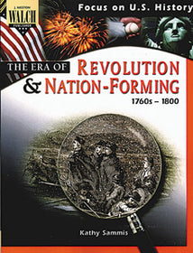 Focus on U.S. History: The Era of Revolution and Nation-Forming