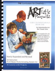 ARTistic Pursuits: Early Elementary K-3 Book One - An Introduction to the Visual Arts