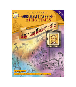 American History Series: Abraham Lincoln and His Times Resource Book Grade 4-7 Paperback
