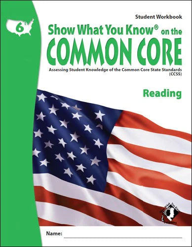Show What You Know on the Common Core Workbook Reading Grade 6