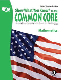 Show What You Know on the Common Core Parent/Teacher Edition Mathematics Grade 6