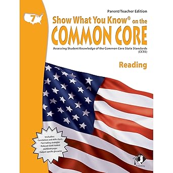 Show What You Know on the Common Core Parent/Teacher Edition Reading Grade 7