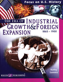 Focus on U.S. History: The Era of Industrial Growth and Foreign Expansion