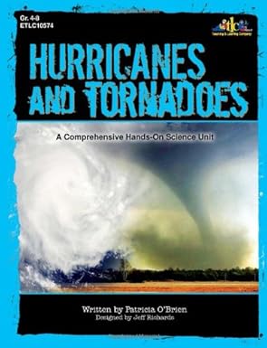 A Comprehensive Hands-On Science Unit: Hurricanes and Tornadoes