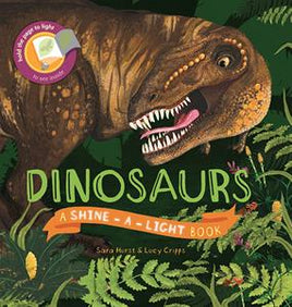 Dinosaurs (A Shine-a-Light Book)