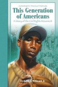 This Generation of Americans: A Story of the Civil Rights Movement (Jamestown's American Portraits)