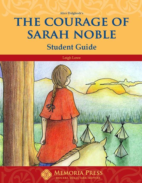 The Courage of Sarah Noble Literature Guide Student Edition