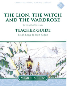 The Lion, the Witch and the Wardrobe Teacher Guide-Charter/Public Edition