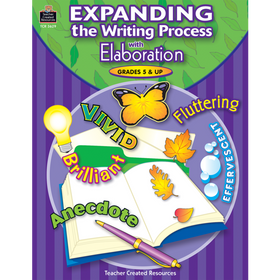 Expanding the Writing Process with Elaboration (Teacher Created Resources)