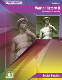 Power Basics: World History II (Renaissance to the late 1800s) Student Workbook
