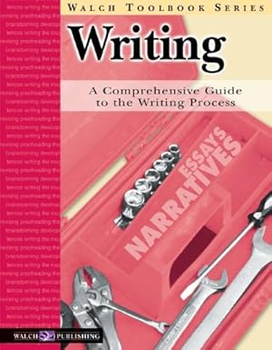 Walch Toolbook Series: Writing - A Comprehensive Guide to the Writing Process