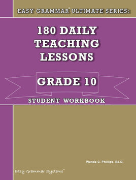 Easy Grammar Ultimate Series: 180 Daily Teaching Lessons Grade 10 Student Book