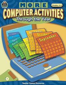 More Computer Activities Through The Year Grades 4-8