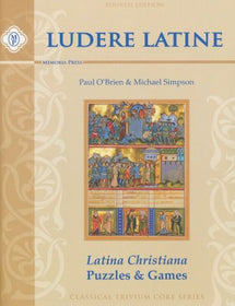 Ludere Latine: Latina Christiana Puzzles & Games Student Workbook Fourth Edition