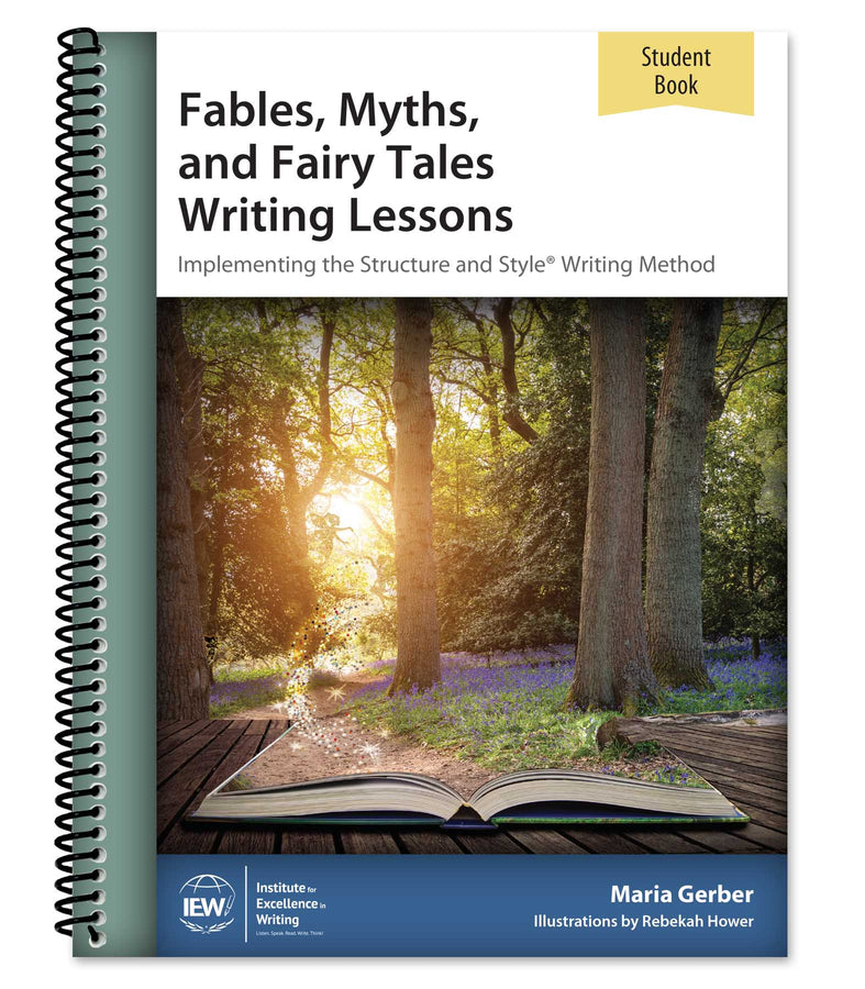 IEW Fables, Myths, and Fairy Tales Writing Lessons Student Book (Grades 3-5)