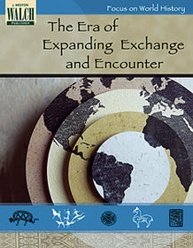 Focus on World History: The Era of Expanding Exchange and Encounter
