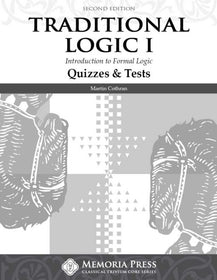 Traditional Logic I Quizzes & Tests, Second Edition - Memoria Press
