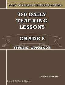 Easy Grammar® Ultimate Series: 180 Daily Teaching Lessons Grade 8 Student Book