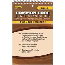 Common Core State Standards for English Language Arts and Literacy Quick Flip Reference Grade 7