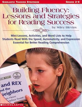 Building Fluency: Lessons and Strategies for Reading Success Grades 2-6