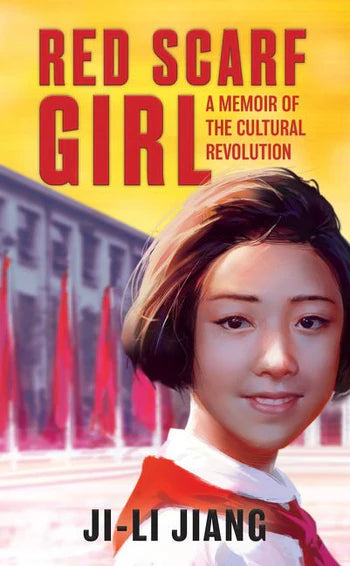 Red Scarf Girl A Memoir of the Cultural Revolution