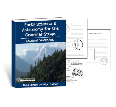 Earth Science & Astronomy for the Grammar Stage Student Workbook {3rd Edition)