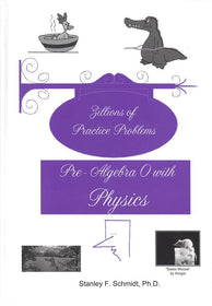 Life of Fred Zillions of Practice Problems: Pre-Algebra 0 with Physics