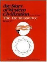 The Story of Western Civilization: The Renaissance Book 4 Grades 7-9