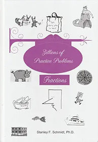 Life of Fred Zillions of Practice Problems Fractions