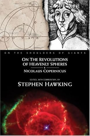 On the Shoulders of Giants: On the Revolution of Heavenly Spheres by Nicolaus Copernicus (10-Nov-2004)