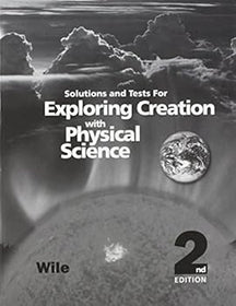 Exploring Creation with Physical Science 2nd Edition, Solutions and Tests By Jay L. Wile (Apologia) Clearance - Limited Quantities