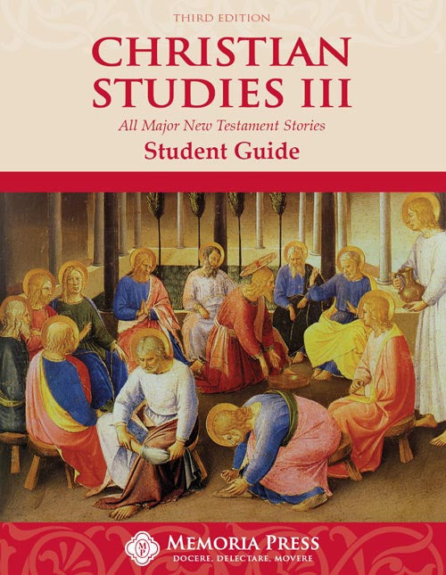 Christian Studies III Student Book, Third Edition Memoria Press
