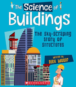 The Science of Buildings: The Sky-Scraping Story of Structures