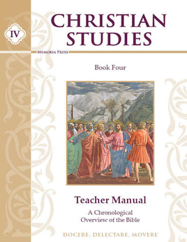 Christian Studies IV Teacher Manual - Memoria Press