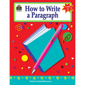 How to Write a Paragraph, Grades 6-8 (Teacher Created Resources)