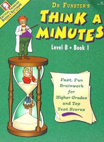 Dr. Funster's Think-A-Minutes B-1  The Critical Thinking Company