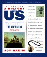A History of US: The New Nation: 1789-1850 A History of US Book Four