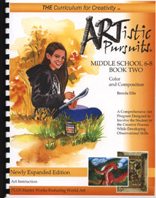 ARTistic Pursuits, Middle School Grades 6-8 Book Two