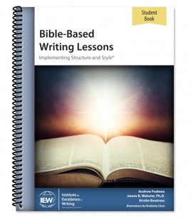 IEW Bible-Based Writing Lessons Student Book (Grades 9-12)
