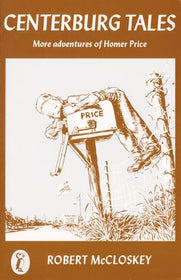 Centerburg Tales MORE ADVENTURES OF HOMER PRICE By Robert McCloskey