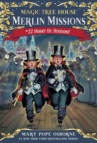 Merlin Mission #22 Hurry Up, Houdini! (Magic Tree House)